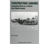 Constructing Suburbs, Cities and Regions, Planning, Policy and Management , Vol 2 Ann Forsyth (Auteur)