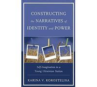 Constructing The Narratives Of Identity And Power