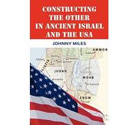 Constructing The Other In Ancient Israel And The Usa