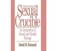 Constructing the Sexual Crucible by David Schnarch Hardcover Book David M. Schnarch (Auteur)