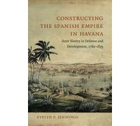 Constructing The Spanish Empire In Havana