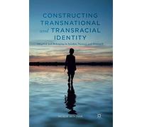 Constructing Transnational And Transracial Identity