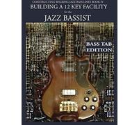 Constructing Walking Jazz Bass Lines Book Iv - Building A 12 Key Facility For The Jazz Bassist