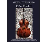 Constructing Walking Jazz Bass Lines Book Iv - Building A 12 Key Facility For The Jazz Bassist
