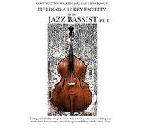 Constructing Walking Jazz Bass Lines Book V - Building A 12 Key Facility For The Jazz Bassist Pt Ii