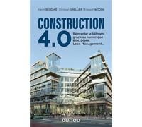 Construction 4.0 - Réinventer le bâtiment grâce au numérique : BIM, DfMA, Lean Management... Reinventer le bâtiment grâce au numérique : BIM, DfMA, Lean Management... - Karim Beddiar - Dunod - broché 