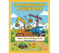 Construction Adventure: Diggers, Dump Trucks & Cranes!: Super Fun Coloring Book for Ages 3-8 Featuring Excavators, Bulldozers, Tools, and More!