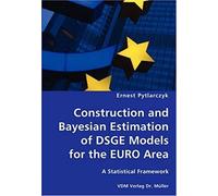 Construction And Bayesian Estimation Of Dsge Models For The Euro Area- A Statistical Framework