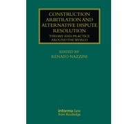 Construction Arbitration And Alternative Dispute Resolution