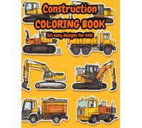 Construction Coloring Book for Kids Ages 4-8: 50 Big and Fun Designs with Excavators, Trucks, Cranes and Diggers