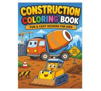 Construction Coloring Book: Fun & Easy Construction Vehicles for Kids Ages 2-7 | Bulldozers, Cement Mixers, Dump Trucks, Excavators, Cranes & More | Cute, Simple Designs for Boys and Girls