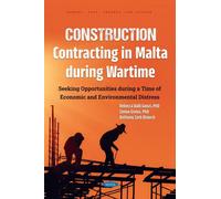 Construction Contracting In Malta During Wartime: Seeking Opportunities During A Time Of Economic And Environmental Distress