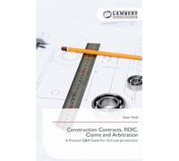 Construction Contracts, FIDIC, Claims and Arbitration