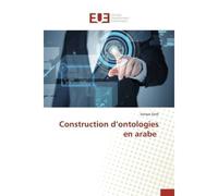 Construction d ontologies en arabe - Zaidi-S - Universitaires Europeennes - broché - Etude