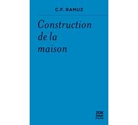 Construction de la maison - Charles-Ferdinand Ramuz - Zoe - Poche - Roman