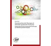 Construction De L'europe Et Identité Syndicale Française