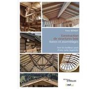 Construction de structures bois : barres et assemblages Yves Benoît (Auteur)