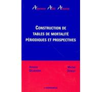 Construction de tables de mortalite periodiques et prospectives Périodiques et prospectives - DELWARDE/DENUIT - Economica - broché - Etude
