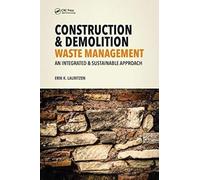 Construction, Demolition And Disaster Waste Management : An Integrated And Sustainable Approach