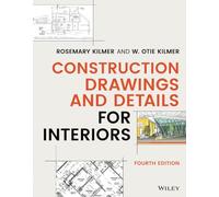 Construction Drawings and Details for Interiors by Kilmer & W. Otie Purdue University & West Lafayette & IN Rosemary Kilmer W. Otie Kilmer (Auteur)