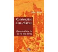 Construction d'un château, comment faire de sa v ie une oeuvre Robert Misrahi (Auteur)