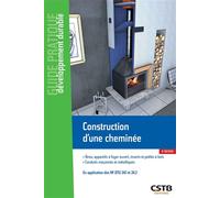 Construction d'une cheminée En application des NF DTU 24.1 et 24.2 - Cédric Normand - Cstb - broché - Guide
