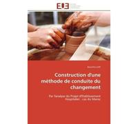 Construction d'une méthode de conduite du changement - Lotfi-B - Universitaires Europeennes - broché - Essai