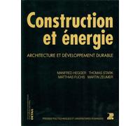 Construction et énergie Architecture et développement durable. - Manfred Hegger - Presses Polytechniques Romandes - broché - Guide