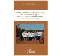 Construction et reconfigurations de l'action publique contre le sida au Burkina Faso Acteurs, controverses et dynamiques - Kamba André-Marie Soubeiga - L'harmattan - broché - Etude