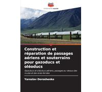 Construction et réparation de passages aériens et souterrains pour gazoducs et oléoducs