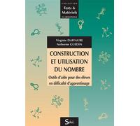 Construction et utilisation du nombre Outils d'aide pour des élèves en difficulté d'apprentissage - VIRGINIE DAFFAURE - Solal Eds - broché - Livre