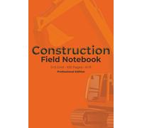 Construction Field Notebook: Construction Jobsite Graph Notebook for Measurements, Layout Markups, and Field Notes, 5x5 grid, 6x9, 100 pages