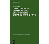 Construction Grammar Und Gesprochene-Sprache-Forschung