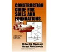 Construction Guide for Soils and Foundations, Wiley Series of Practical Construction Guides Richard G. Ahlvin, Vernon Allen Smoots (Auteur)