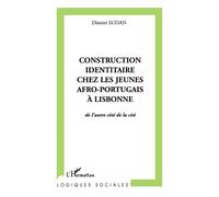Construction identitaire chez les jeunes afro-portugais à lisbonne De l'autre côté de la cité - Dimitri Sudan - L'harmattan - broché - Etude