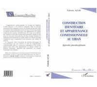 Construction Identitaire Et Appartenance Confessionnelle Au Liban - Approche Pluridisciplinaire