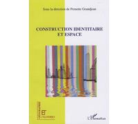 Construction identitaire et espace - Pernette Grandjean - L'harmattan - broché - Essai