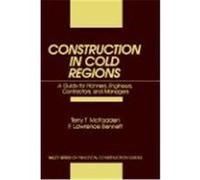Construction in Cold Regions, Wiley Series of Practical Construction Guides F. Lawrence Bennett, Terry T. McFadden (Auteur)