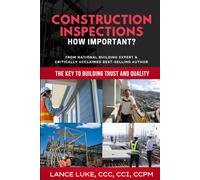Construction Inspections: How Important?: The Key To Building Trust And Quality