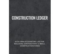 Construction Ledger: 6-Column Accounting Log for Contractors, Builders & Tradespeople