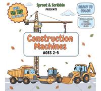 Construction Machines Coloring Book: Diggers, Dumpers, and Rollers! The Ultimate Coloring Book for Little Construction Fans