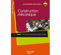 Hachette Pratique – Construction mécanique 2de et 1re Bac Pro – Livre élève – Éd.2010