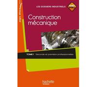 Construction Mécanique Bac Pro 2e Et 1e Professionnelles - Tome 1
