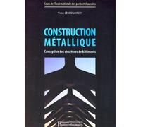 Construction métallique Conception des structures de bâtiments - Yvon Lescouarc'h - Presses De L'ecole Nationale Des Ponts Et Chaussees - broché - Etude