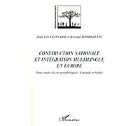 Construction nationale et intégration multilingue en Europe Deux études de cas périphériques : Finlande et Serbie - Léonard Ksenija Djordjevic - L'harmattan - broché - Essai