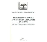 Construction nationale et intégration multilingue en Europe Deux études de cas périphériques : Finlande et Serbie - Léonard Ksenija Djordjevic - L'harmattan - broché - Essai