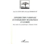 Construction nationale et intégration multilingue en Europe Léonard Ksenija Djordjevic (Auteur), Jean-Léo Leonard (Auteur)