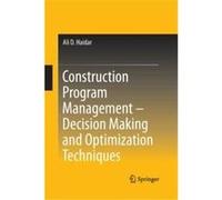 Construction Program Management Decision Making and Optimization Techniques - Ali D. Haidar - Springer International Publishing AG - Livre en Anglais - Pa Ali D. HaidarAli D. Haidar (Auteur)