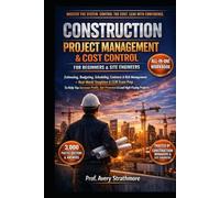 Construction Project Management & Cost Control for Beginners and Site Engineers: A Practical Career Guide to Estimating, Budgeting, Scheduling, ... Exam Prep to Help Contractors and Project Ma