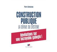 Construction publique, la dérive du système: Révélations sur une incroyable gabegie !